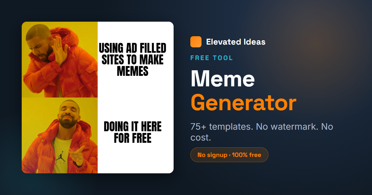 Free Meme Generator — 75+ Templates, No Watermark | Elevated Ideas