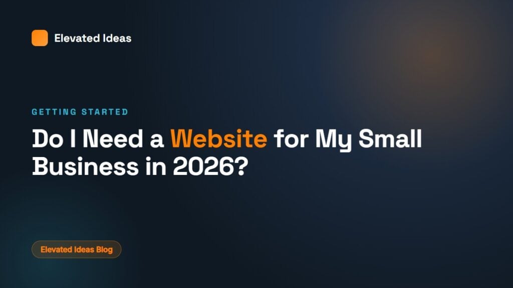 Do I Need a Website for My Small Business in 2026?